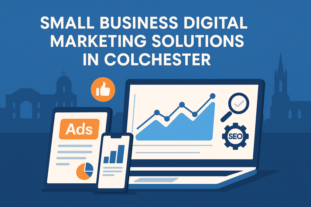Digital Marketing Solutions Colchester