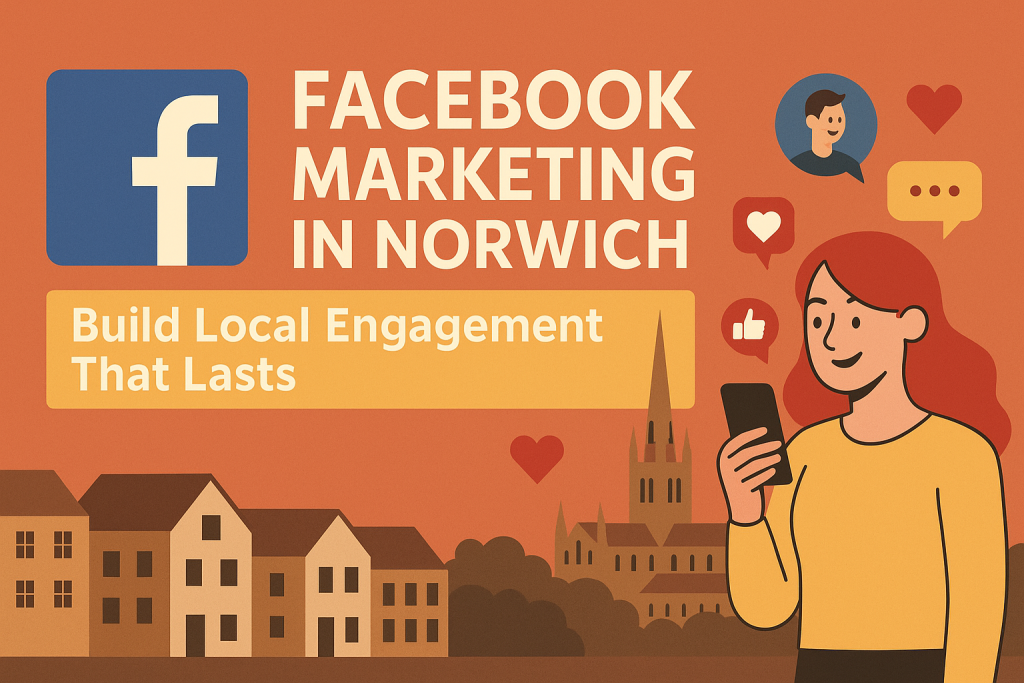 Facebook Marketing in Norwich