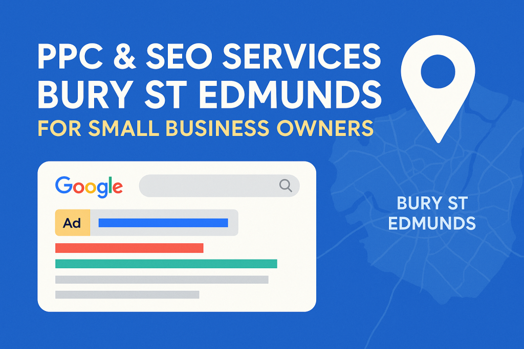 PPC & SEO Services in Bury St Edmunds