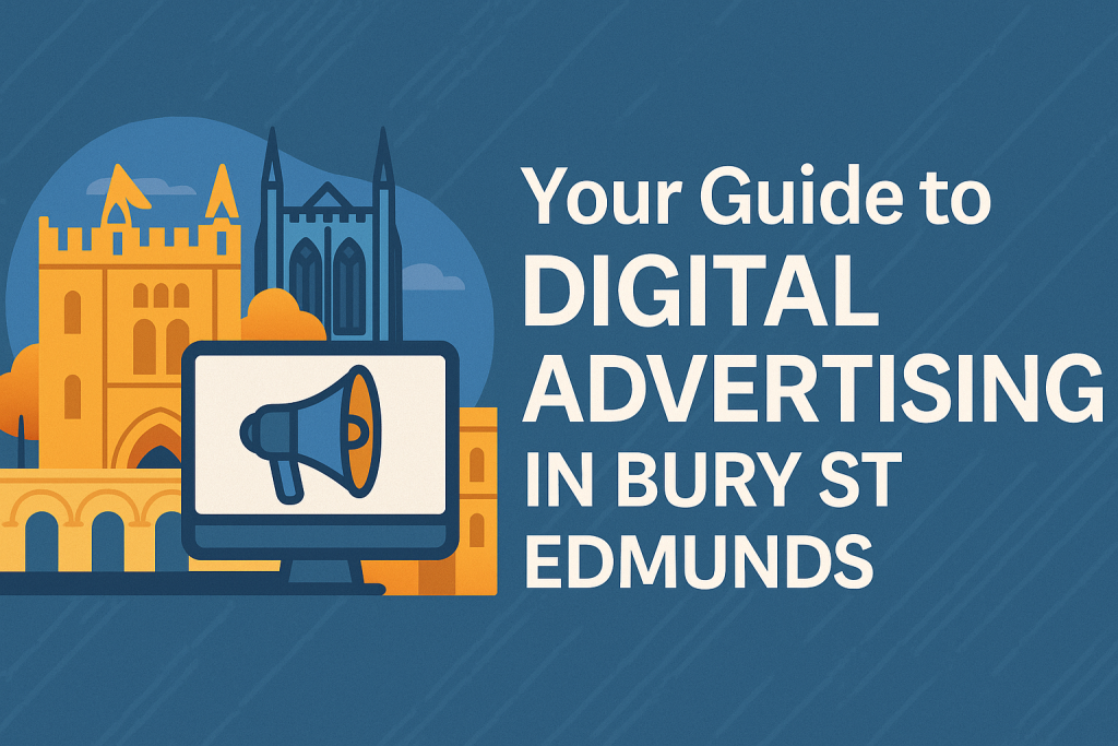 Digital Advertising in Bury St Edmunds